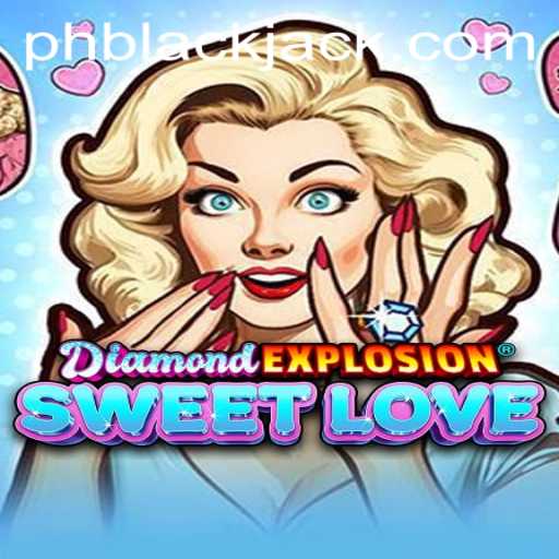Experience the Thrill of 'DiamondExplosionSweetLove' with a BlackJack Twist