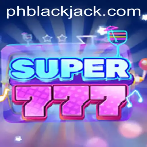 Exploring the Thrilling World of Super777 BlackJack